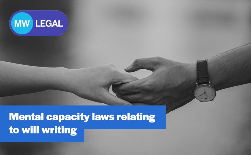 Mental capacity laws relating to will writing